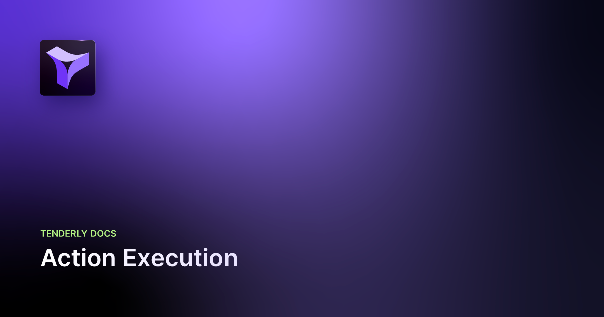 Action Execution Tenderly Documentation